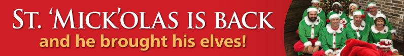 St. 'Mick'olas is back and he brought his elves