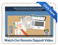 Image of the Remote Deposit Capture video screen with the text "Watch Our Remote Deposit Video. Click here"