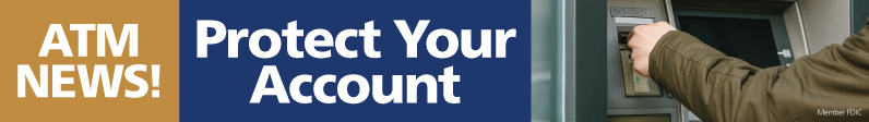 Photo of someone's arm inserting an ATM card in the ATM with the text ATM News Protect Your Account