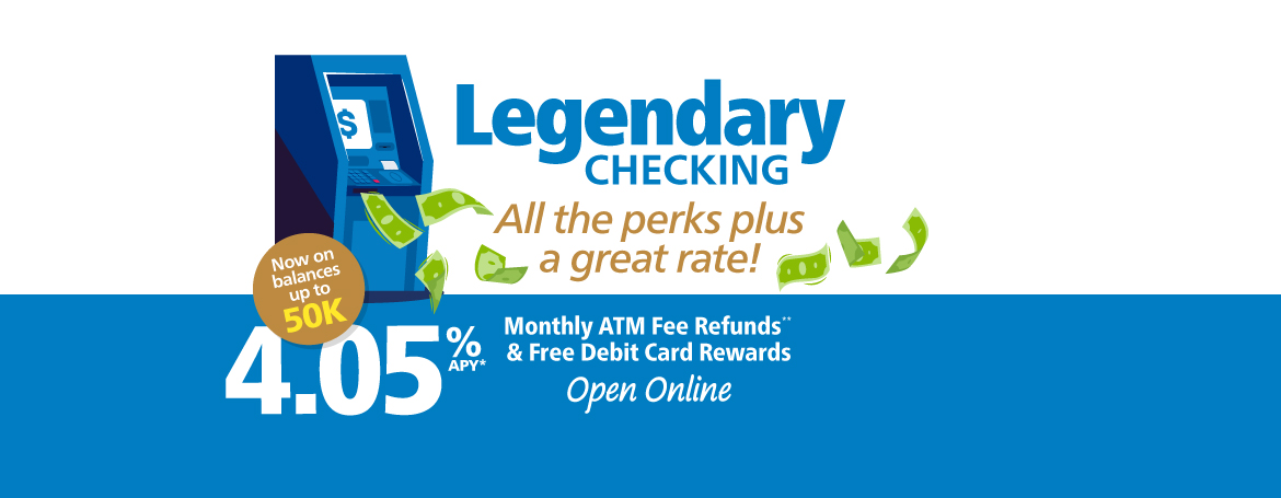 Legendary Checking! All the perks plus a great rate of 4.05%.