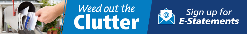 Weed out the clutter, sign up for e-statements