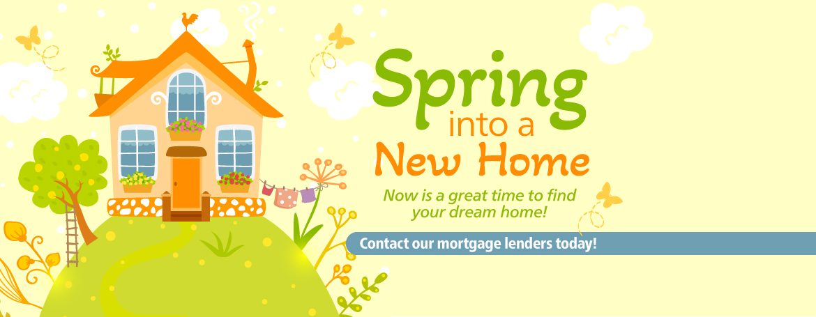 Spring into a new home. Contact our mortgage lenders today.